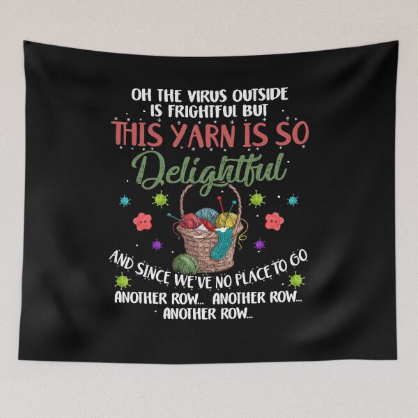 Item preview, Oh The Virus Outside Is Frightful But This Yarn Delightful designed and sold by Dressed For  Duty.