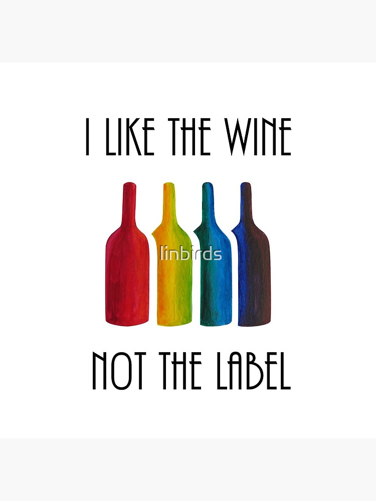 I Like the Wine, Not the Label - David Rose Quote, Schitt's Creek - Bottles LGBT Flag Bottles Acrylic Painting by linbirds