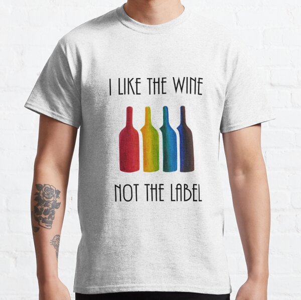 I Like the Wine, Not the Label - David Rose Quote, Schitt&#39;s Creek - Bottles LGBT Flag Bottles Acrylic Painting Classic T-Shirt