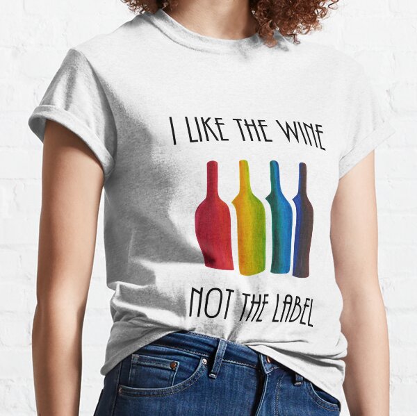 I Like the Wine, Not the Label - David Rose Quote, Schitt&#39;s Creek - Bottles LGBT Flag Bottles Acrylic Painting Classic T-Shirt
