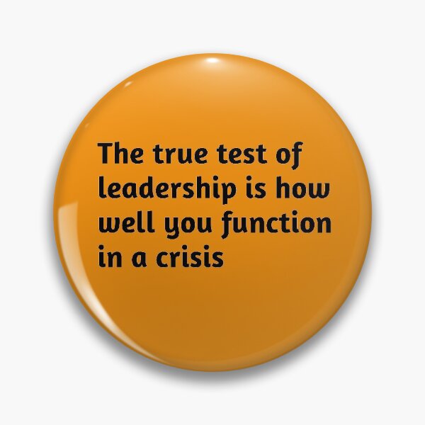 Item preview, The true test of leadership is how well you function in a crisis. Motivational Quote designed and sold by amrmab.