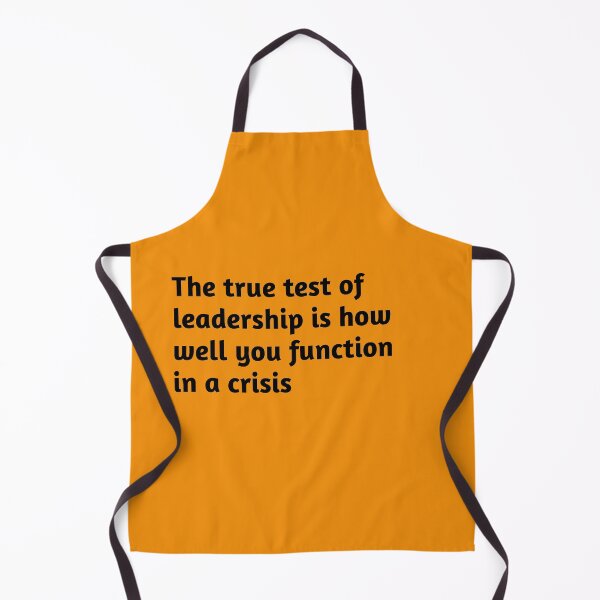 Item preview, The true test of leadership is how well you function in a crisis. Motivational Quote designed and sold by amrmab.