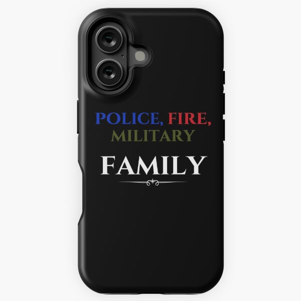 Police, Fire, Military = FAMILY Multi-Color iPhone Tough Case