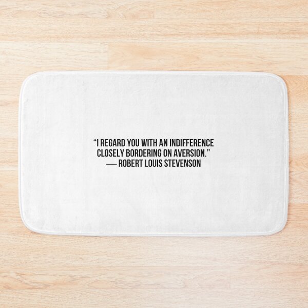 Item preview, R. L. STEVENSON   # INDIFFERENCE designed and sold by LiteraryQuotes.