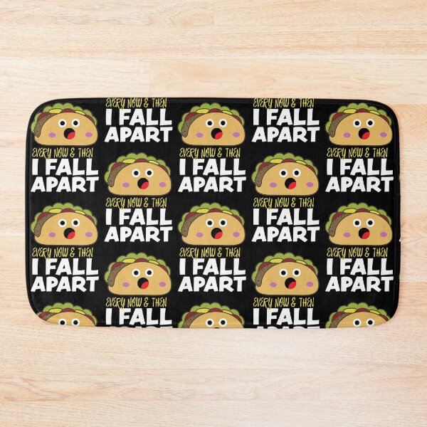 Item preview, Every Now & Then I Fall Apart Funny Taco designed and sold by 9ine9.