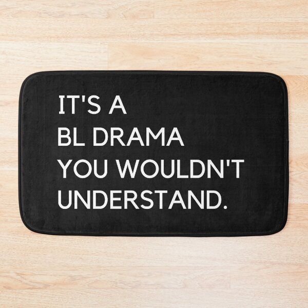 Item preview,   It's a BL Drama You Wouldn't Understand I Love BL designed and sold by pattykim.