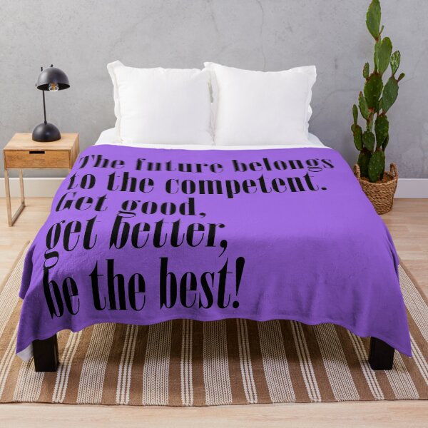 Item preview, The future belongs to the competent. Get good, get better, be the best!. Motivational Quote designed and sold by amrmab.
