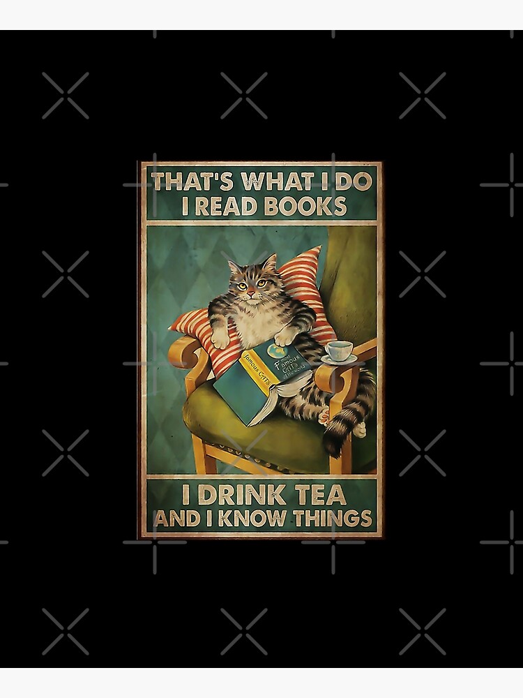 That's What I Do I Read Books i drink tea and i know things cat lover gifts by moonchildworld
