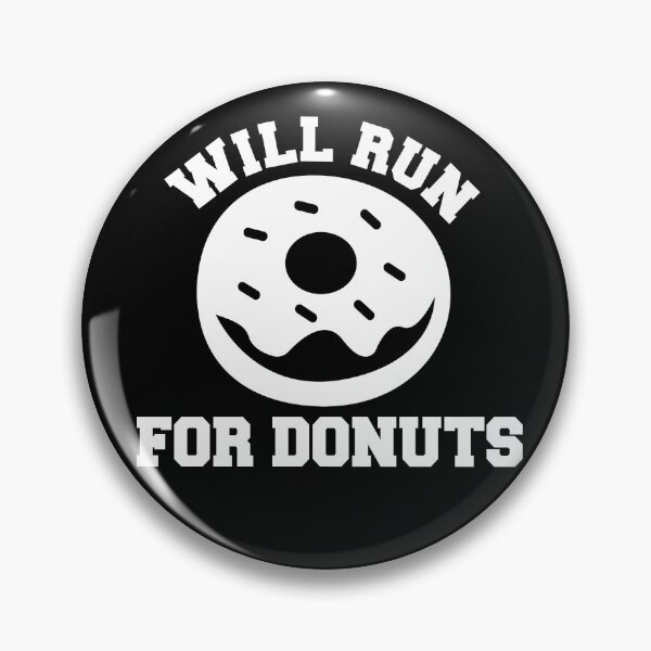 Item preview, Will Run For Donuts designed and sold by YueHeng Creates ⭐⭐⭐⭐⭐.