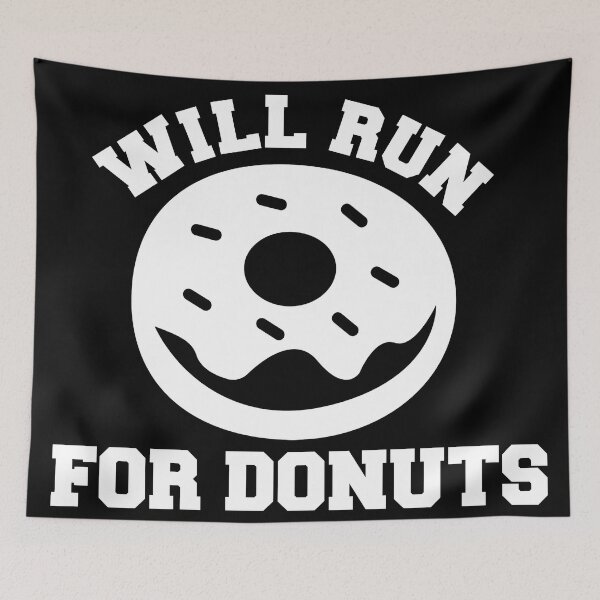 Item preview, Will Run For Donuts designed and sold by YueHeng Creates ⭐⭐⭐⭐⭐.