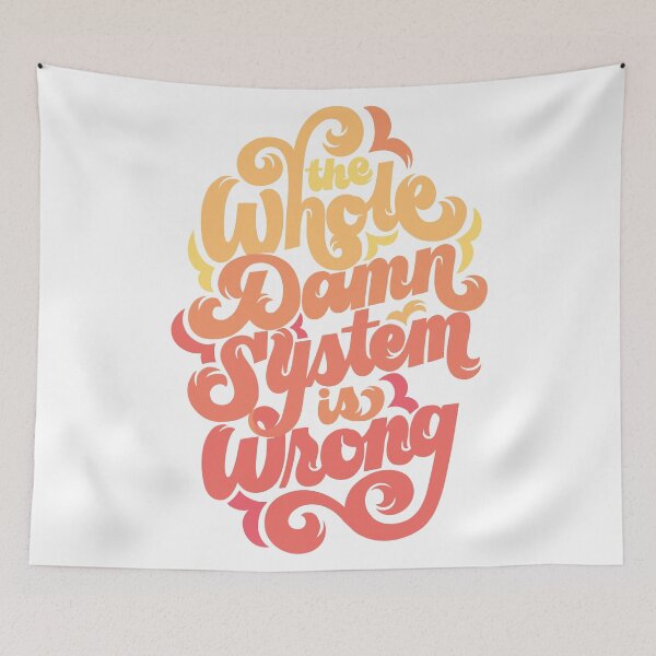 Item preview, The Whole Damn System is Wrong designed and sold by polliadesign.