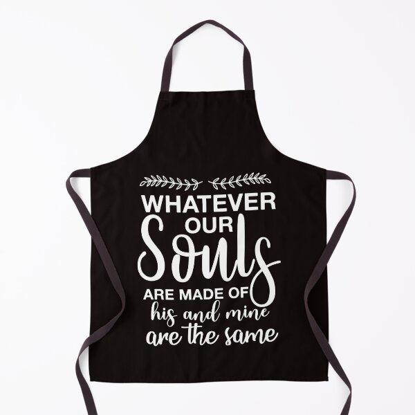 Item preview, WHATEVER OUR SOULS ARE MADE OF, HIS AND MINE ARE THE SAME  designed and sold by Majesticoo.