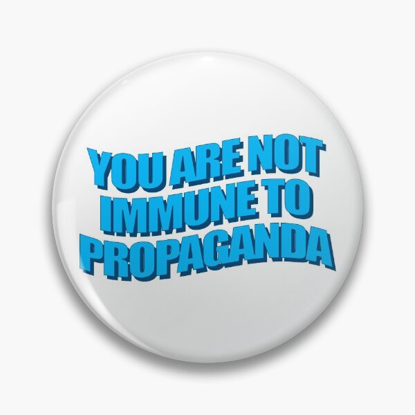 Item preview, You are not immune to propaganda designed and sold by FanaticTee.