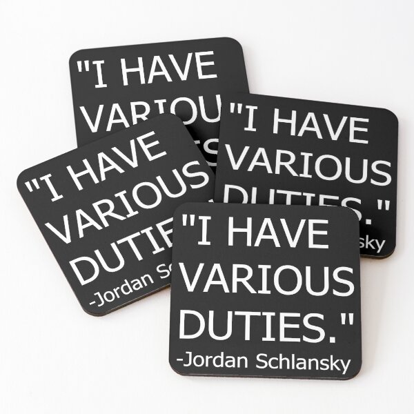 Item preview, I HAVE VARIOUS DUTIES - JORDAN SCHLANSKY (white text) designed and sold by citrusapple.