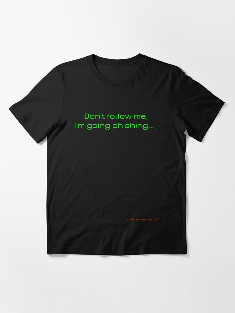 Alternate view of Don't Follow Me, I'm Going Phishing Essential T-Shirt