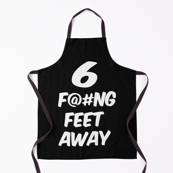 Item preview, 6 Fucking feet away designed and sold by JAM2.
