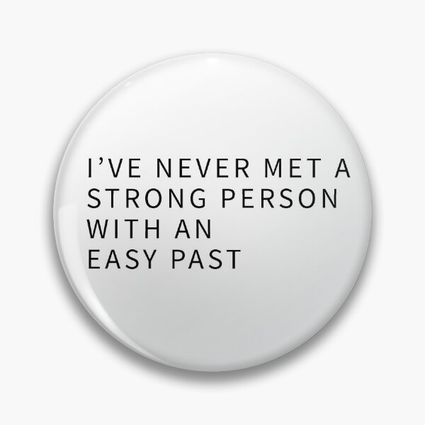 Item preview, i've never met a strong person with an easy past designed and sold by QuoteSpirations.