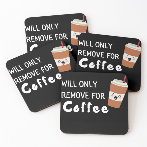 Item preview, Will Only Remove For Coffee Funny & Sarcastic Coffee Lover Social Distancing Quarantine  designed and sold by OneandHalf.