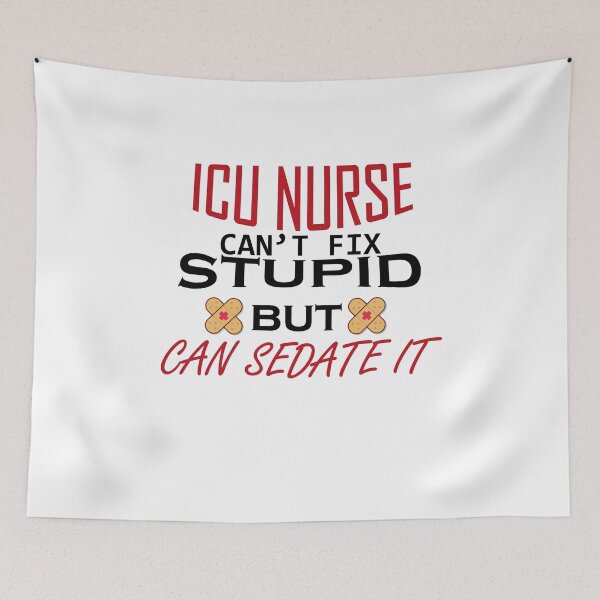 Item preview, ICU NURSE can't fix stupid but can sedate it , best nurse, shirts for nurse, nurse quotes, nurses gift designed and sold by Castore design.