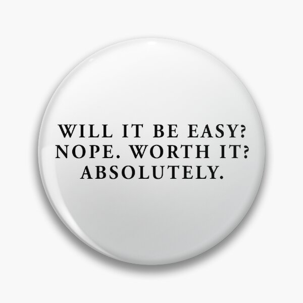 Item preview, will it be easy? nope. worth it? absolutely. designed and sold by QuoteSpirations.