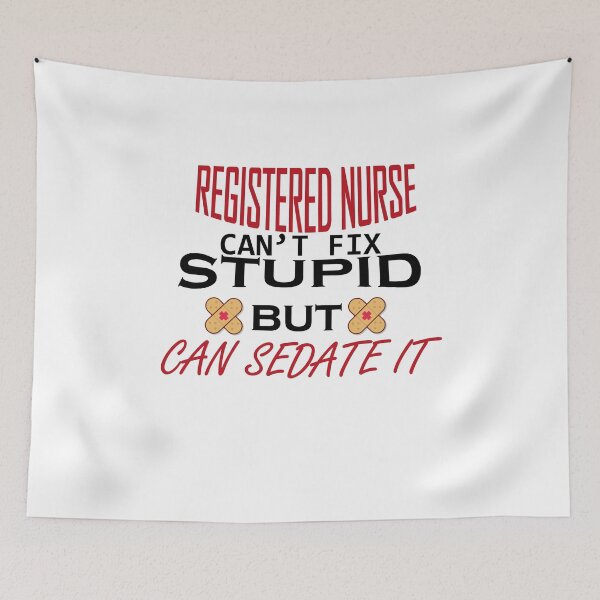 Item preview, REGISTERED NURSE can't fix stupid but can sedate it , best nurse, shirts for nurse, nurse quotes, nurses gift designed and sold by Castore design.