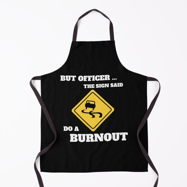 Item preview, But Officer The Sign Said Do A Burnout designed and sold by momsnpops.