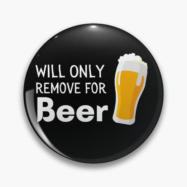Item preview, Will Only Remove For Beer Funny & Sarcastic Beer Lover Social Distancing Quarantine  designed and sold by OneandHalf.
