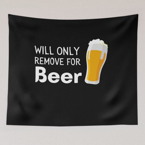 Item preview, Will Only Remove For Beer Funny & Sarcastic Beer Lover Social Distancing Quarantine  designed and sold by OneandHalf.