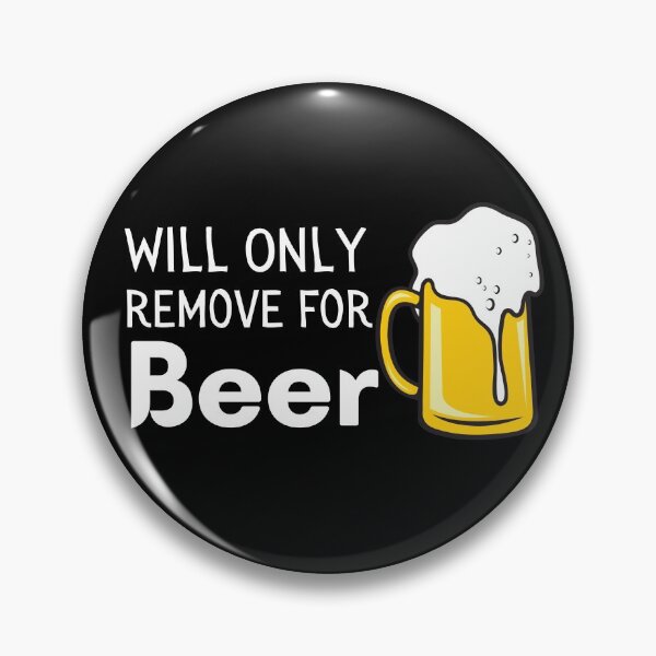 Item preview, Will Only Remove For Beer Funny & Sarcastic Beer Lover Social Distancing Quarantine Design designed and sold by OneandHalf.