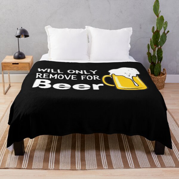Item preview, Will Only Remove For Beer Funny & Sarcastic Beer Lover Social Distancing Quarantine Design designed and sold by OneandHalf.