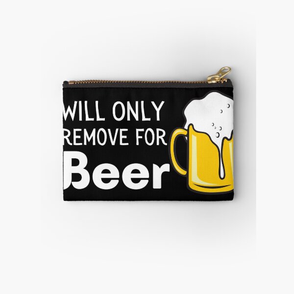 Item preview, Will Only Remove For Beer Funny & Sarcastic Beer Lover Social Distancing Quarantine Design designed and sold by OneandHalf.
