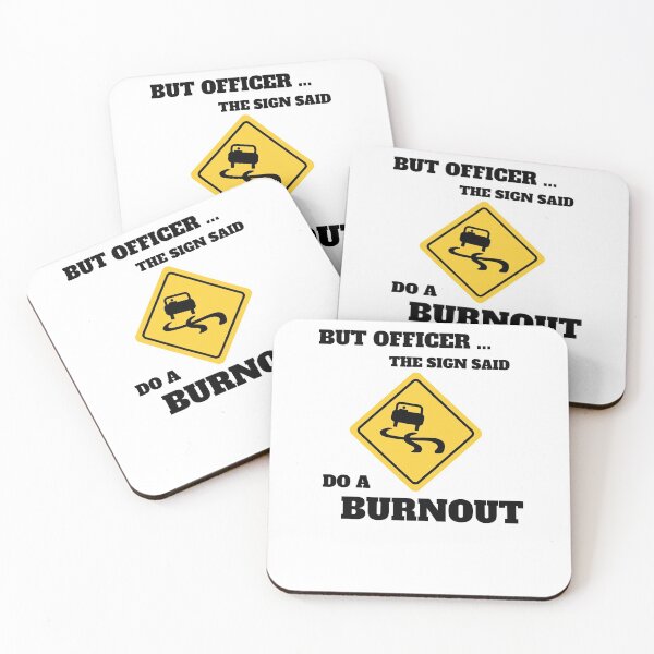 Item preview, But Officer The Sign Said Do A Burnout designed and sold by momsnpops.