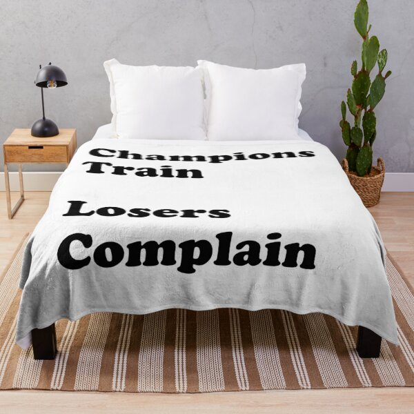 Item preview, Champions Train Losers Complain designed and sold by DomGDesign.