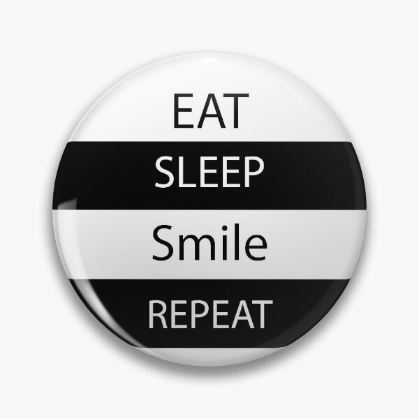 Item preview, Eat, Sleep, Smile, Repeat  designed and sold by Captionator.