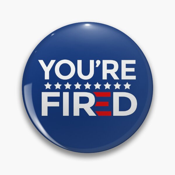 Item preview, Youre Fired Will You Shut Up Man Keep Yapping Man designed and sold by FanaticTee.