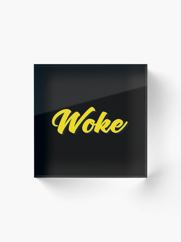 Thumbnail 1 of 5, Acrylic Block, Woke designed and sold by ProjectX23.
