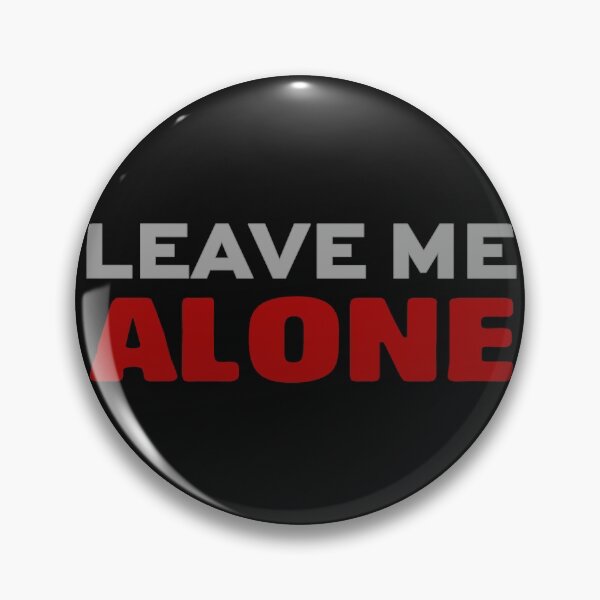 Item preview, LEAVE ME ALONE T-Shirt Best Seller designed and sold by Dilo91.