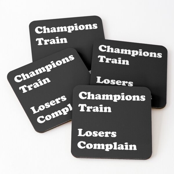 Item preview, Champions Train Losers Complain designed and sold by DomGDesign.