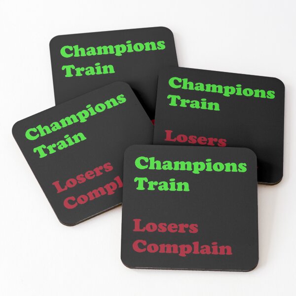 Item preview, Champions Train Losers Complain designed and sold by DomGDesign.