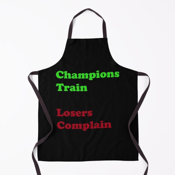 Item preview, Champions Train Losers Complain designed and sold by DomGDesign.