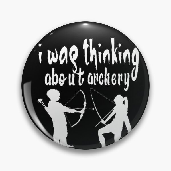 Item preview, i was thinking about archery i was thinking about archery cute designed and sold by buzz1days.