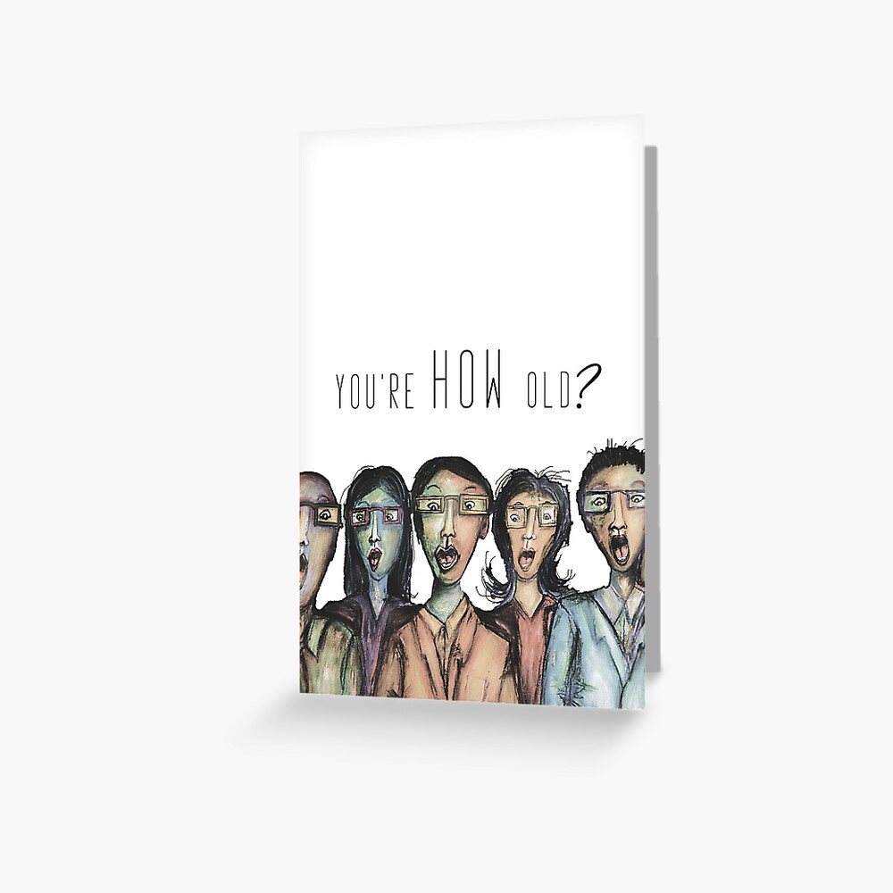 You're how old? Greeting Card