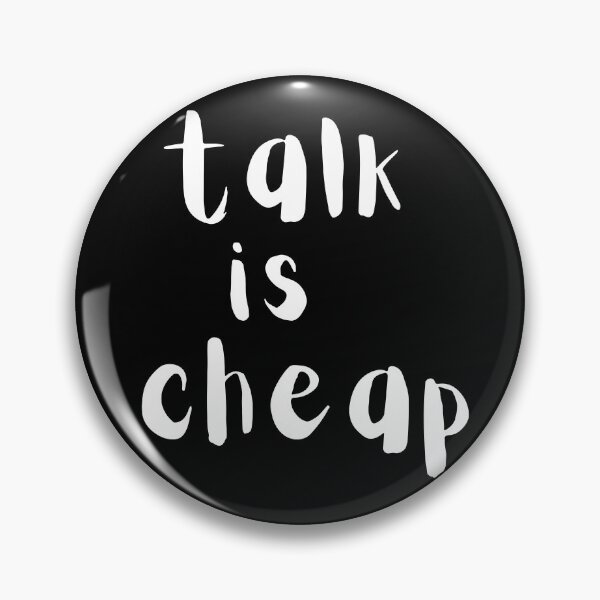 Item preview, Talk is cheap. Text only design. White text. designed and sold by JellyBeenzz.