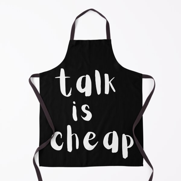 Item preview, Talk is cheap. Text only design. White text. designed and sold by JellyBeenzz.