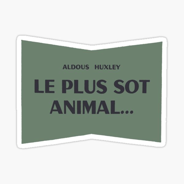 Item preview, Le Plus Sot Animal... designed and sold by philozei.