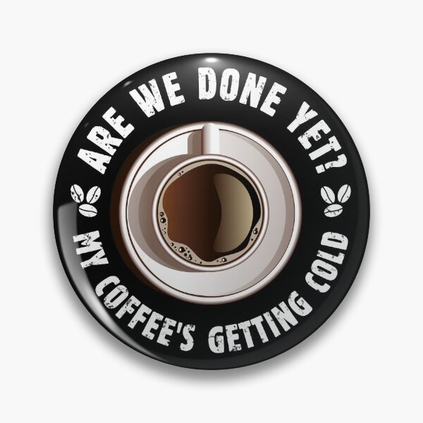 Item preview, Are We Done Yet My Coffee's Getting Cold - Funny Vintage Design with Sarcastic Saying for True Coffee Lover Who doesn't Like Office Meetings - Funny Coffee Lover Gift Tees and Mugs for Women and Men designed and sold by WG-Factory.