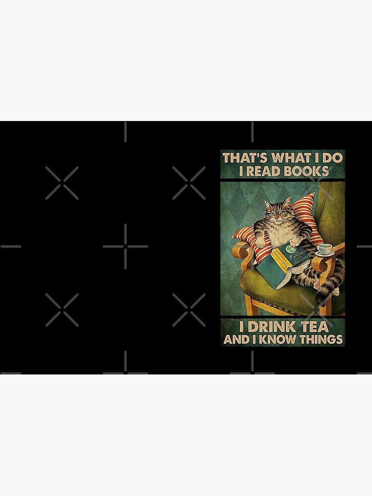 That's What I Do I Read Books i drink tea and i know things cat lover gifts by moonchildworld