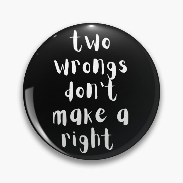 Item preview, Two wrongs don't make a right. Text only design. White text. designed and sold by JellyBeenzz.