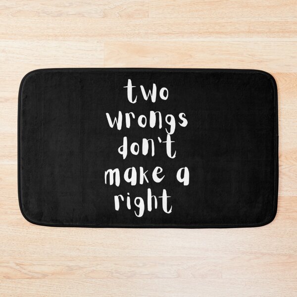 Item preview, Two wrongs don't make a right. Text only design. White text. designed and sold by JellyBeenzz.