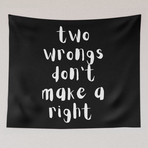 Item preview, Two wrongs don't make a right. Text only design. White text. designed and sold by JellyBeenzz.
